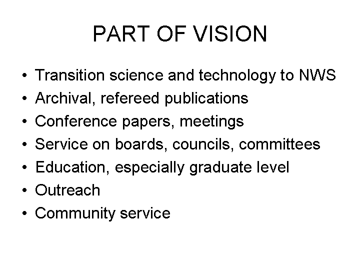 Part of vision includes tech transfer to NWS, publications, professional and community service and outreach