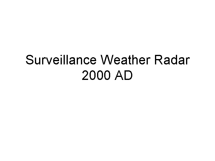 Surveillance Weather Radar 2000 AD