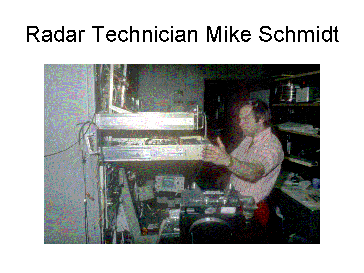 Radar technician Mike Schmidt