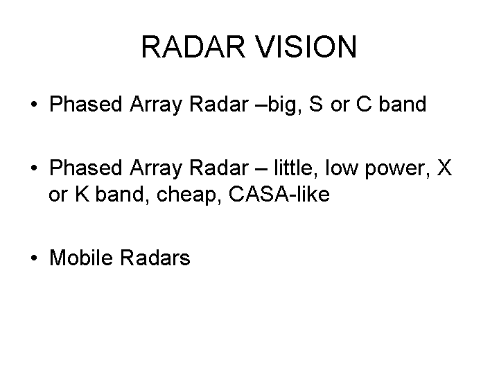 Radar vision includes development of phased array radar - big, little and mobile