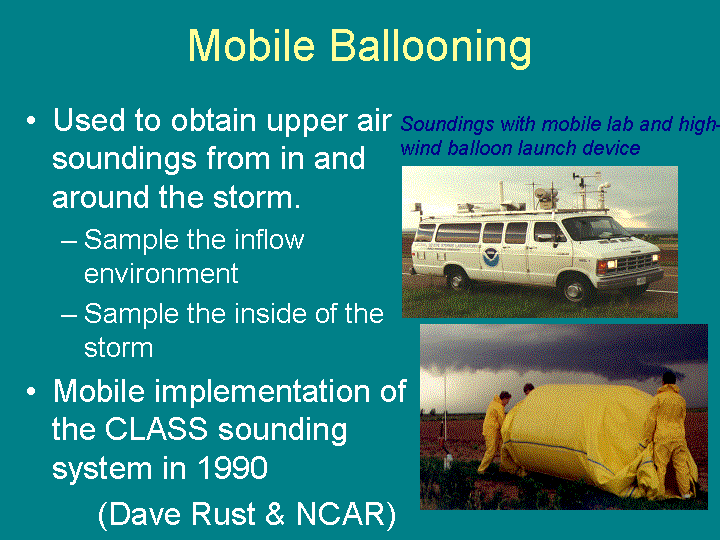 Balloons launched in the field by crews using an instrumented mobile laboratory can obtain upper air soundings in and around storms