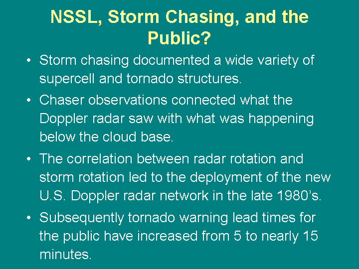 Storm chasing correlated supercell and tornado structures with radar and eventually led to deployment of NEXRAD radar network