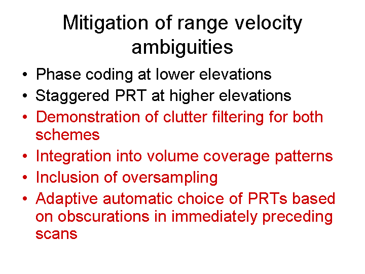 Mitigation of range velocity ambiguities includes phase coding at lower elevations, staggered PRT at higher elevations, integration into volume coverage patterns, inclusion of oversampling,and adaptive automatic choice of PRTs